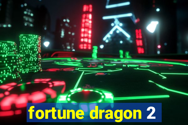 fortune dragon 2